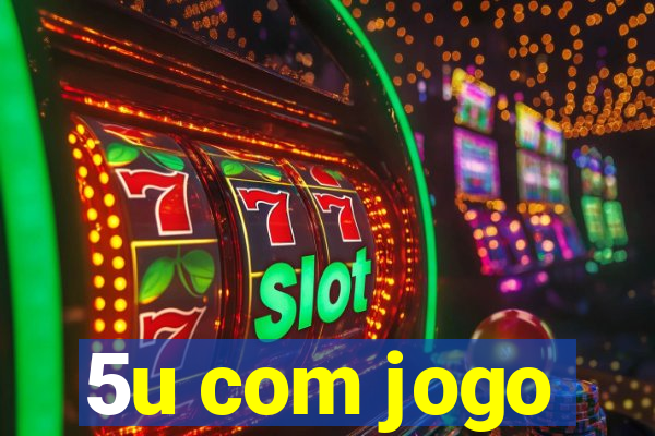 5u com jogo